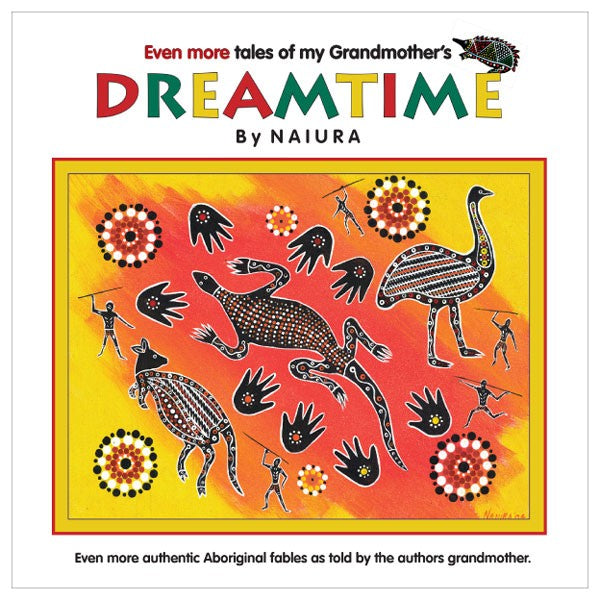 Even More Tales of my Grandmother's Dreamtime (Book 3) - Naiura