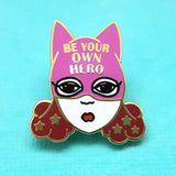 "Be your own hero" lapel pin